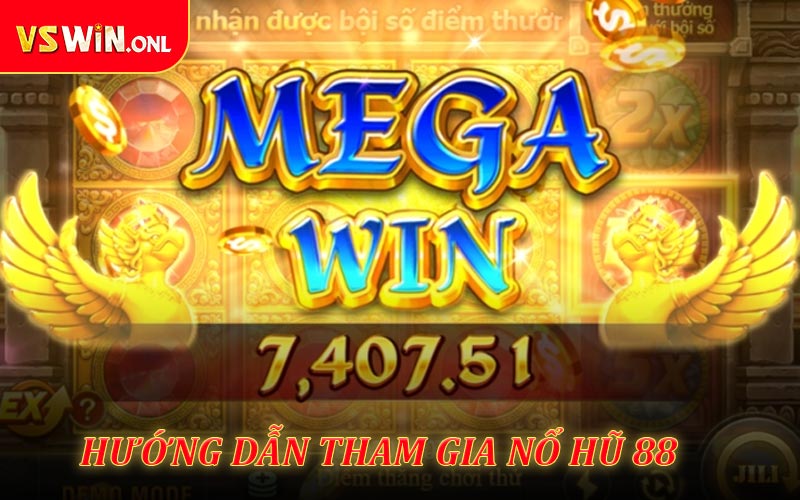 Hướng dẫn tham gia đăng ký Nổ Hũ 88
