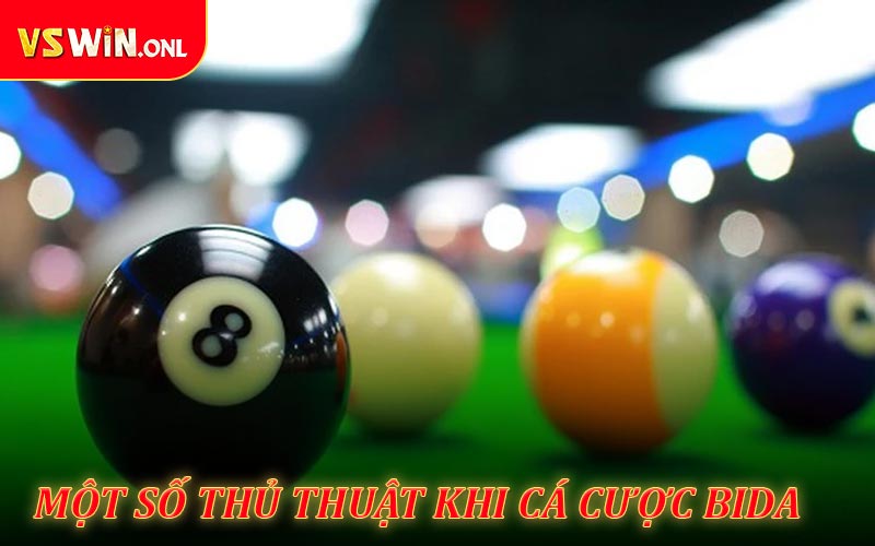 Một số thủ thuật đặt tiền vào cá cược bida
