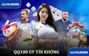 QQ188 Uy Tín Không ? Sự Thật Bất Ngờ Mà Bạn Không Biết