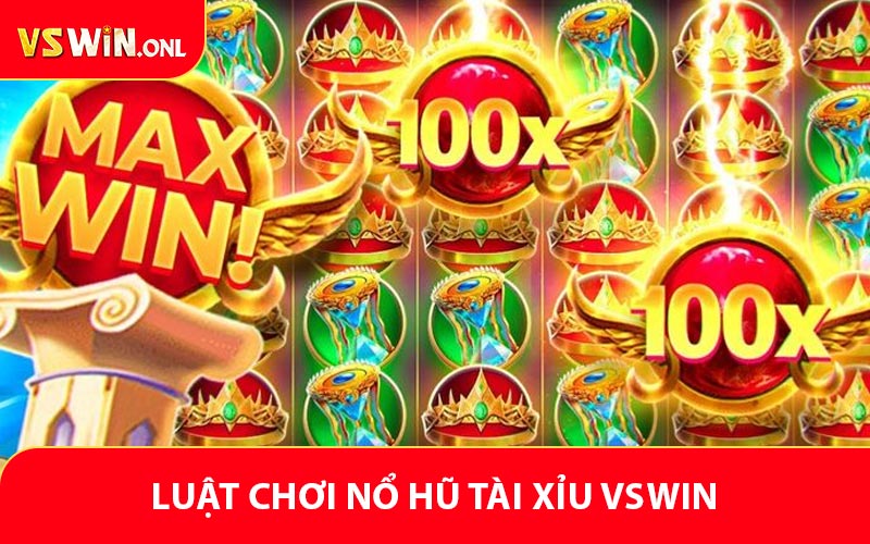 Luật chơi nổ hũ tài xỉu VSWIN