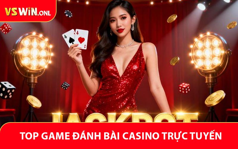 Các trò chơi phổ biến trong game đánh bài casino trực tuyến
