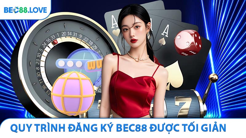 Quy trình đăng ký Bec88 được tối giản cho người tham gia mới